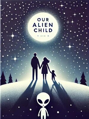 cover image of Our Alien Child